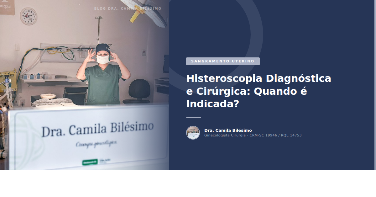 Histeroscopia Diagnóstica e Cirúrgica: Quando é Indicada?