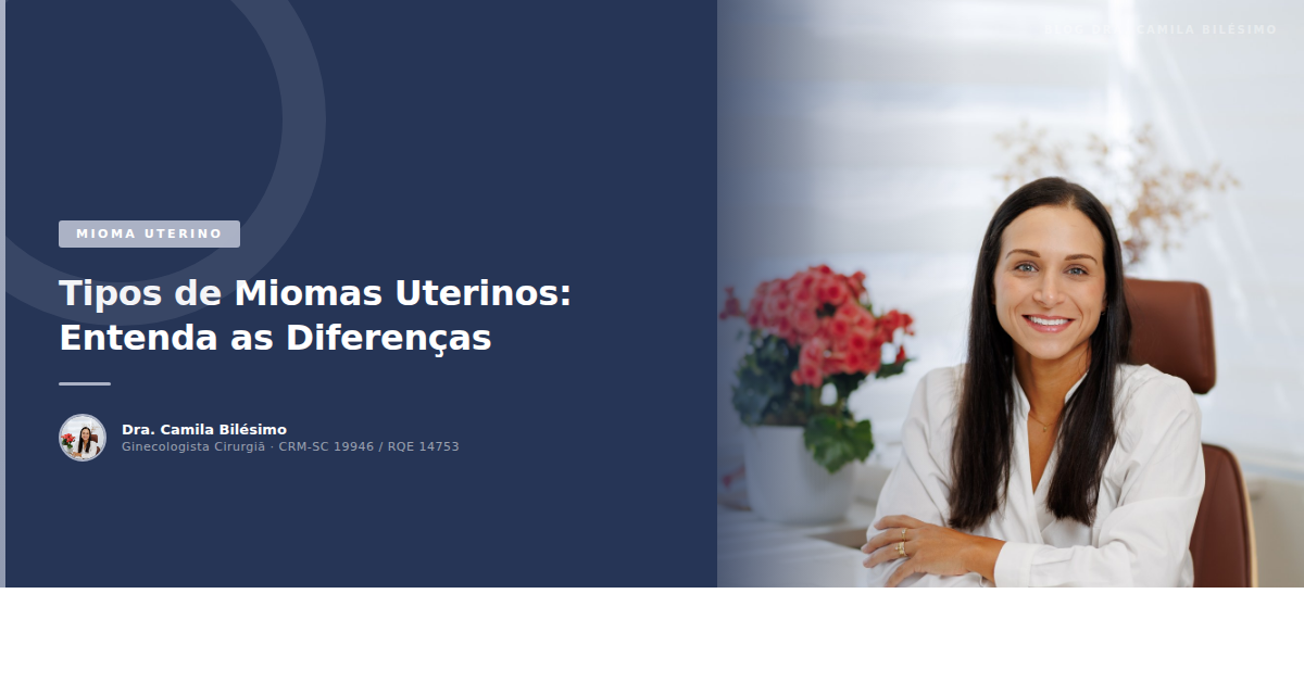 Tipos de Miomas Uterinos: Entenda as Diferenças