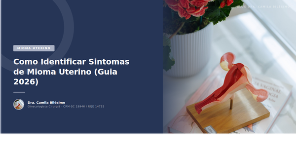 Como Identificar Sintomas de Mioma Uterino (Guia 2026)