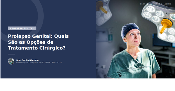 Prolapso Genital: Quais São as Opções de Tratamento Cirúrgico?