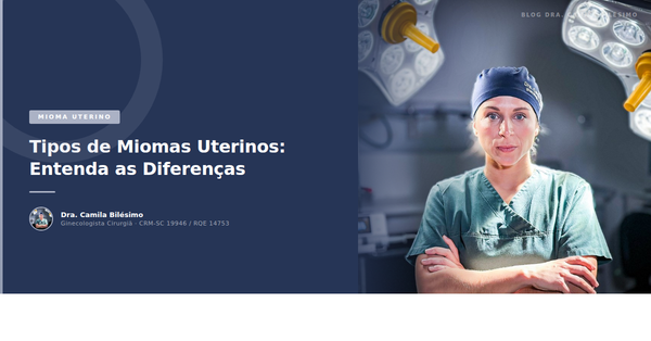 Tipos de Miomas Uterinos: Entenda as Diferenças